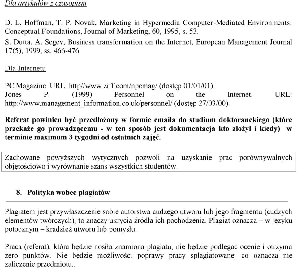 (1999) Personnel on the Internet. URL: http://www.management_information.co.uk/personnel/ (dostęp 27/03/00).