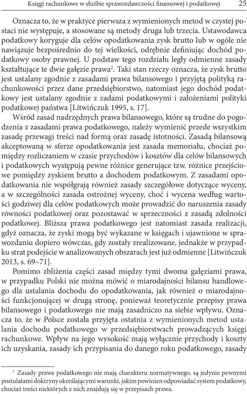 U podstaw tego rozdziału legły odmienne zasady kształtujące te dwie gałęzie prawa 2.