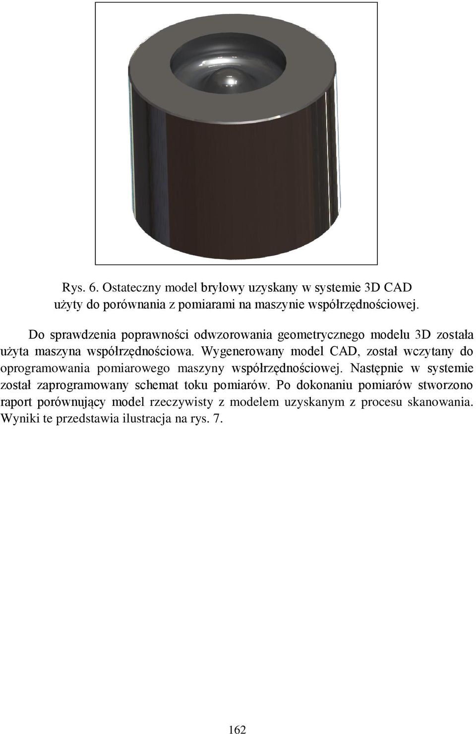 Wygenerowany model CAD, został wczytany do oprogramowania pomiarowego maszyny współrzędnościowej.