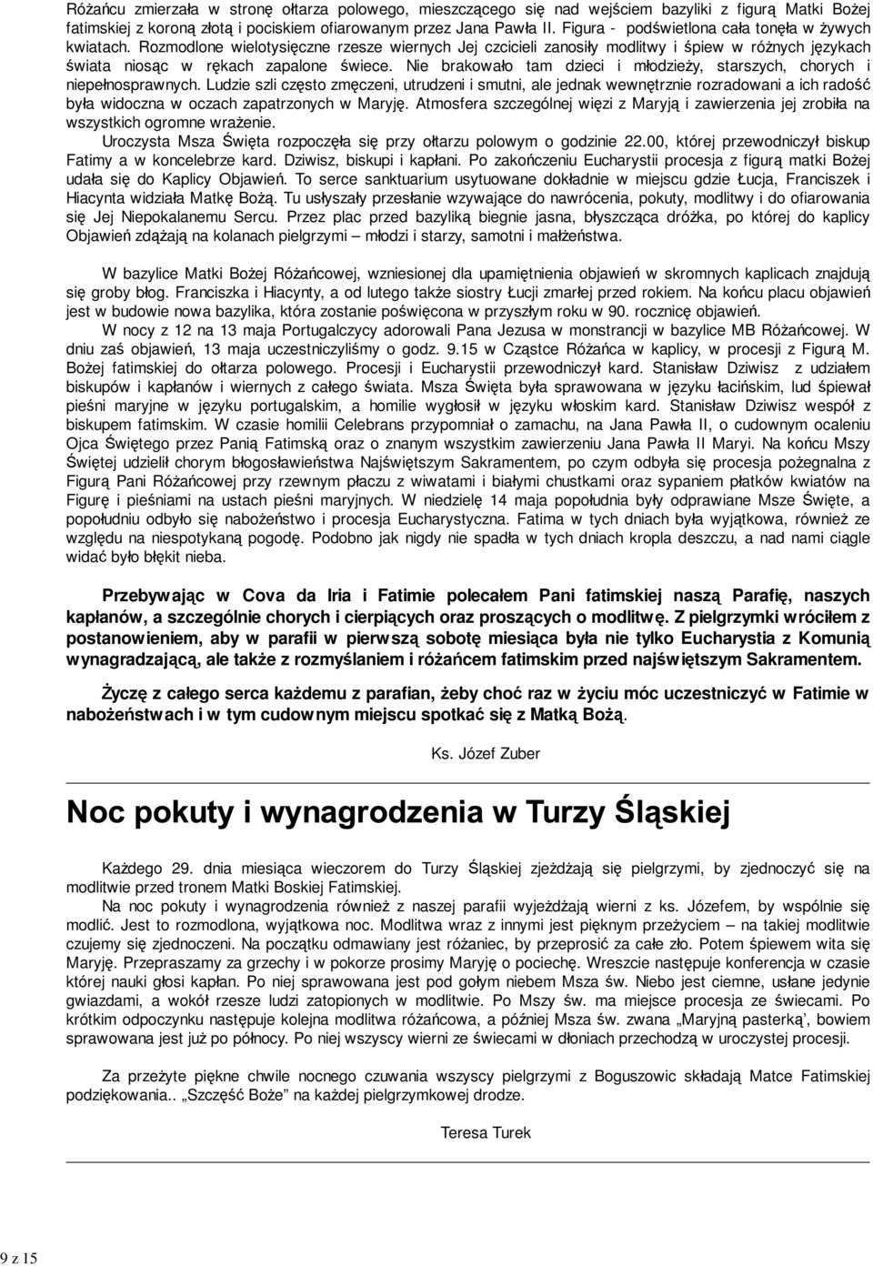 Nie brakowało tam dzieci i młodzieży, starszych, chorych i niepełnosprawnych.