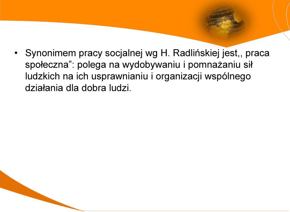 wydobywaniu i pomnażaniu sił ludzkich na ich