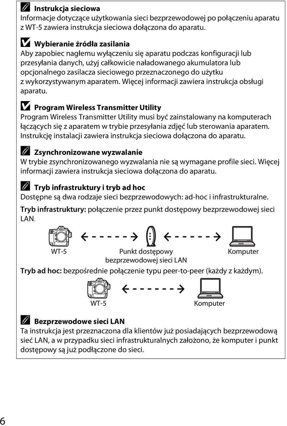 przeznaczonego do użytku z wykorzystywanym aparatem. Więcej informacji zawiera instrukcja obsługi aparatu.