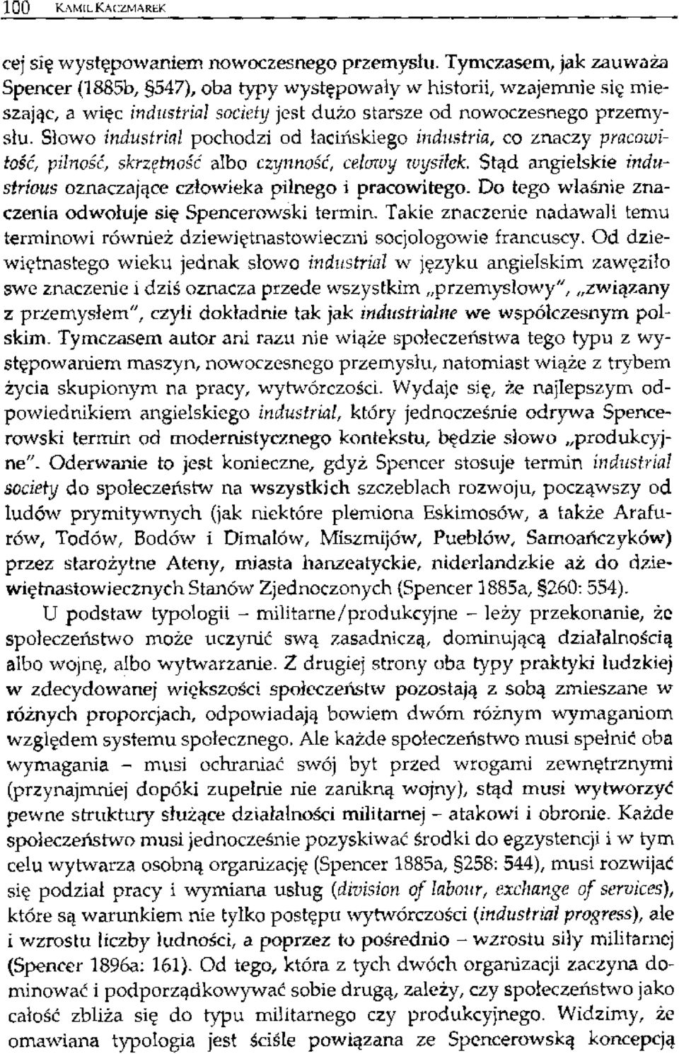 Słowo industrial pochodzi od łacińskiego industria, co znaczy pracowitość, pilność, skrzętność albo czynność, celowy wysiłek. Stąd angielskie industrious oznaczające człowieka pilnego i pracowitego.