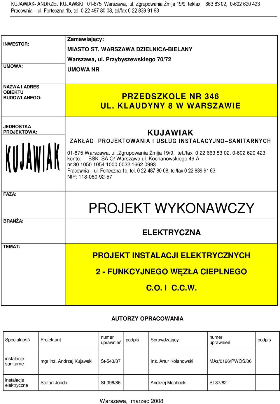 Przybyszewskiego 70/72 UMOWA NR NAZWA I ADRES OBIEKTU BUDOWLANEGO: PRZEDSZKOLE NR 346 UL.