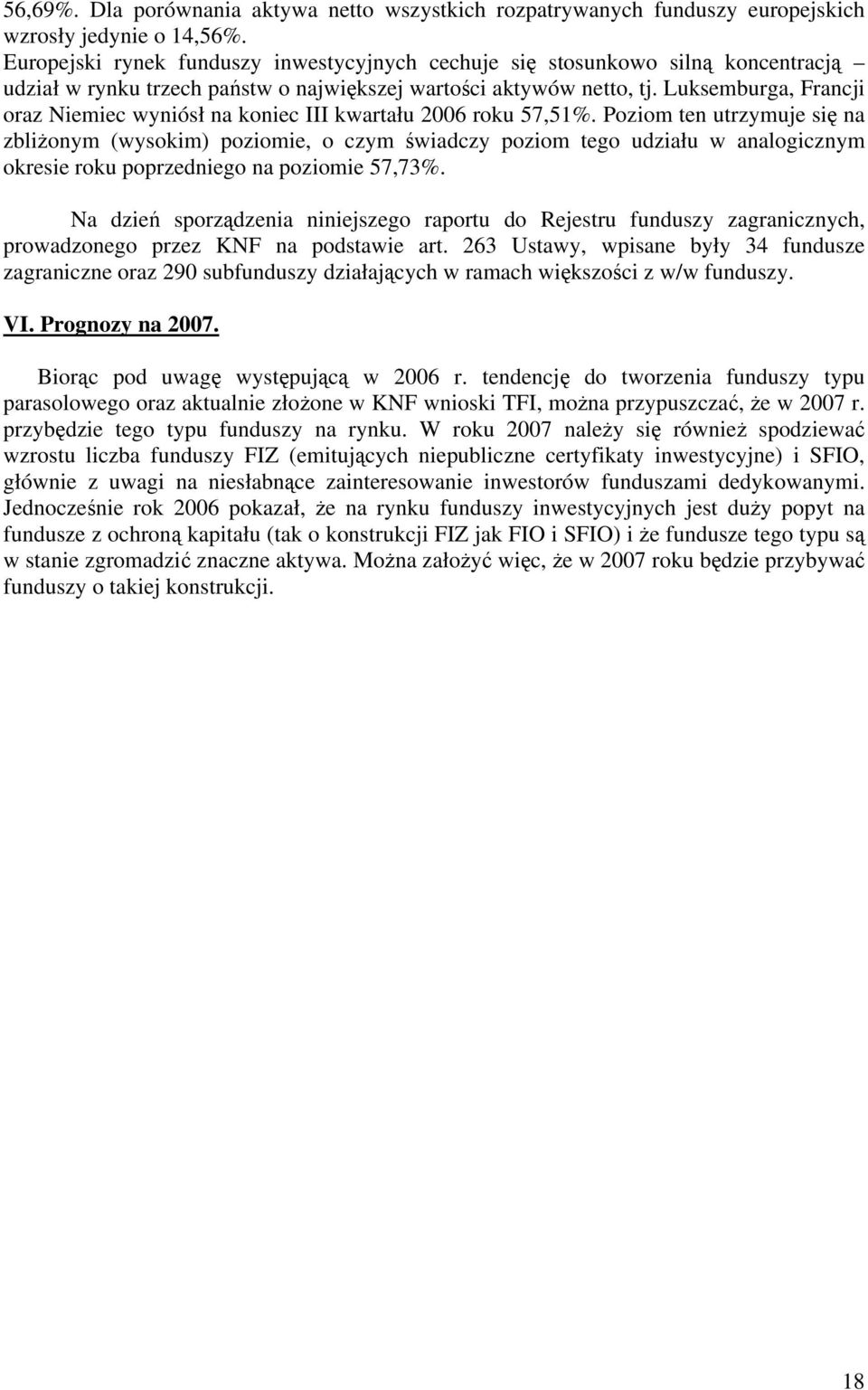 Luksemburga, Francji oraz Niemiec wyniósł na koniec III kwartału 2006 roku 57,51%.