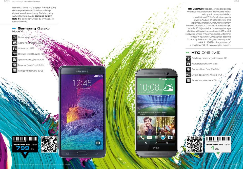 Samsung Galaxy Note 4 Dotykowy ekran 5,7 Aparat fotograficzny 16 Mpix Odtwarzacz MP3 Obsługa sieci LTE, Wi-Fi, NFC System operacyjny Android Procesor Quad Core 2,5 GHz Pamięć wbudowana 32 GB HTC One