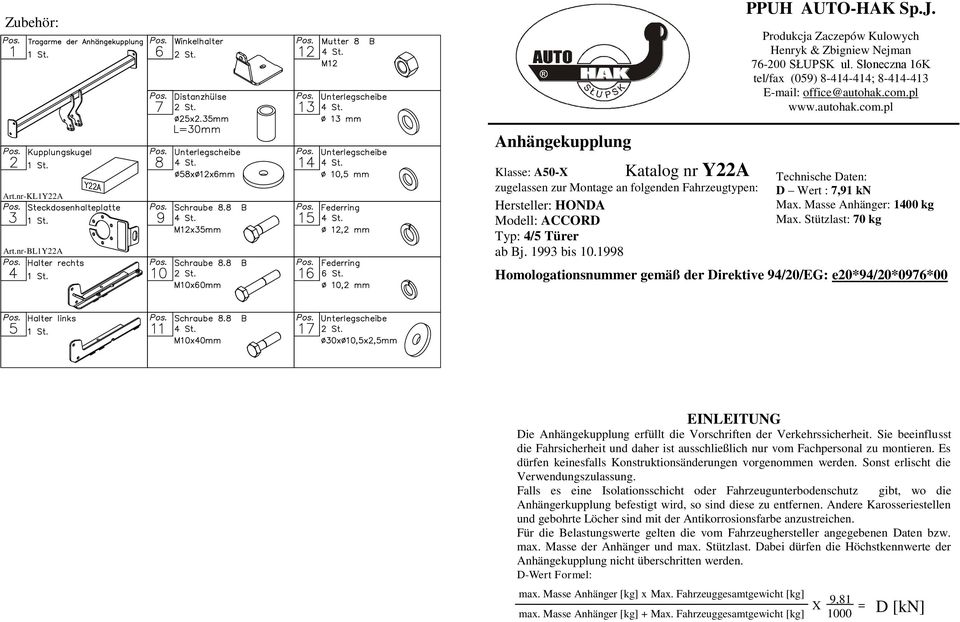 pl www.autohak.com.pl Technische Daten: D Wert :,1 kn Max. Masse Anhänger: 1400 kg Max.