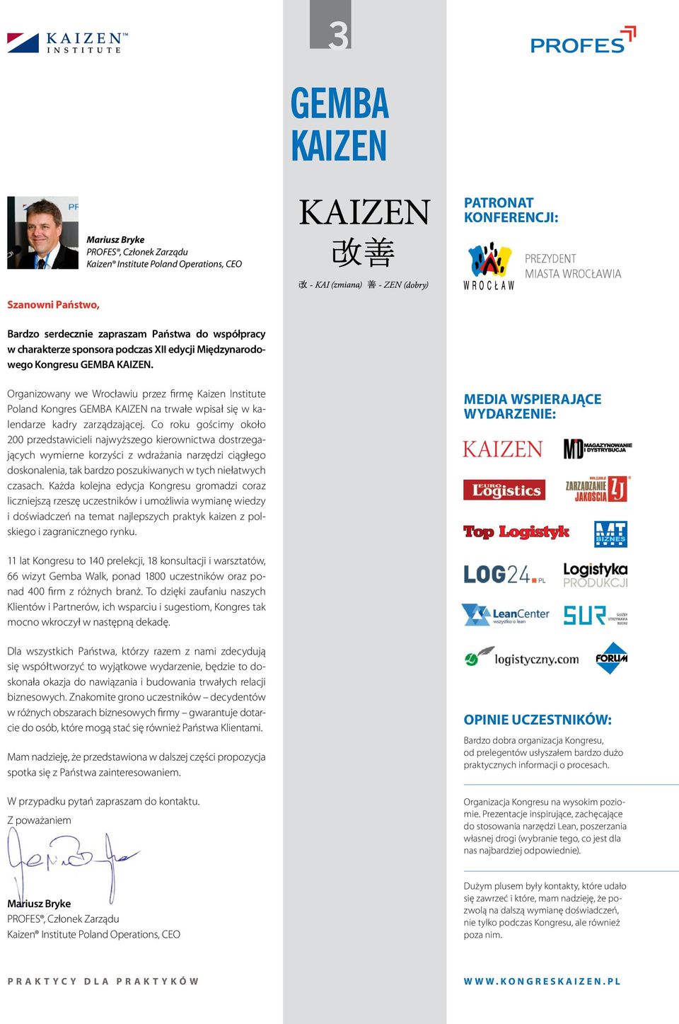 Organizowany we Wrocławiu przez firmę Kaizen Institute Poland Kongres GEMBA KAIZEN na trwałe wpisał się w kalendarze kadry zarządzającej.