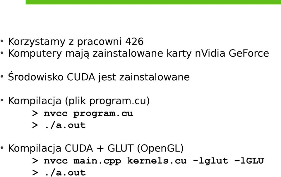 zainstalowane Kompilacja (plik program.cu) > nvcc program.cu >./a.