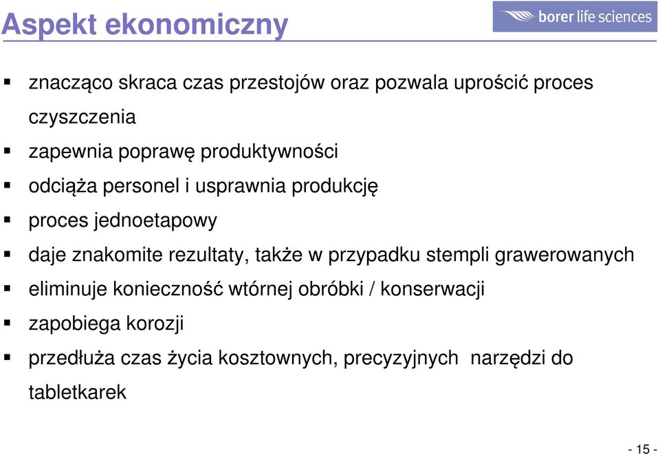 znakomite rezultaty, także w przypadku stempli grawerowanych eliminuje konieczność wtórnej obróbki