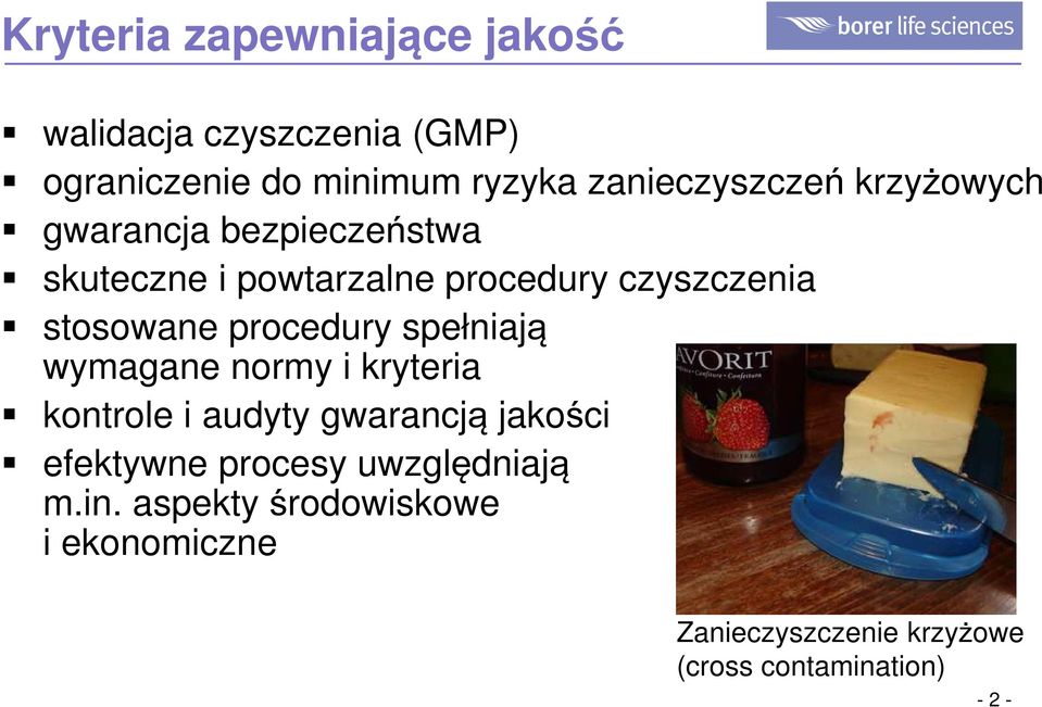 stosowane procedury spełniają wymagane normy i kryteria kontrole i audyty gwarancją jakości