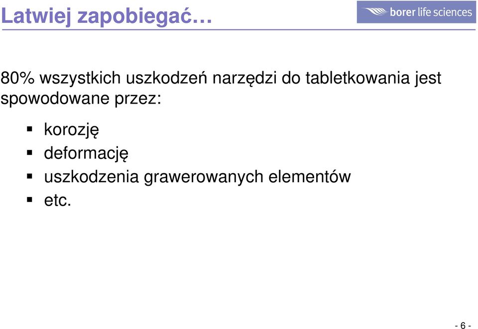 jest spowodowane przez: korozję