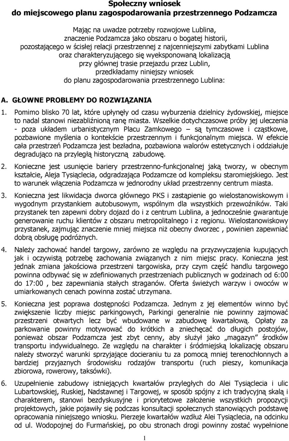 planu zagospodarowania przestrzennego Lublina: A. GŁOWNE PROBLEMY DO ROZWIĄZANIA 1.