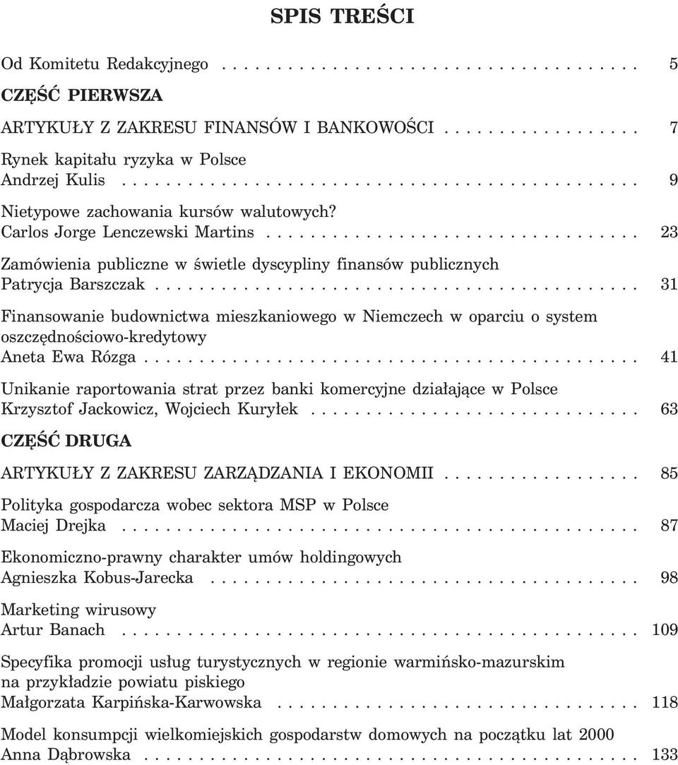 ................................. 23 Zamówienia publiczne w Êwietle dyscypliny finansów publicznych Patrycja Barszczak.