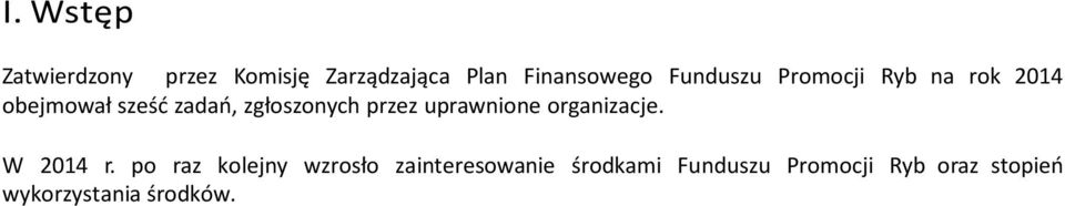 przez uprawnione organizacje. W 2014 r.