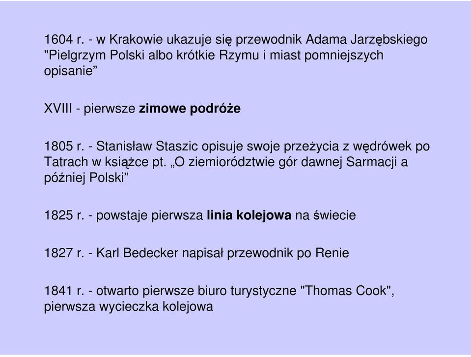 XVIII - pierwsze zimowe podróże 1805 r. - Stanisław Staszic opisuje swoje przeżycia z wędrówek po Tatrach w książce pt.