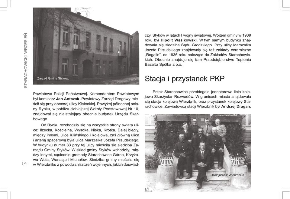 Od Rynku rozchodzi³y siê na wszystkie strony œwiata ulice: I³ ecka, Koœcielna, Wysoka, Niska, Krótka.