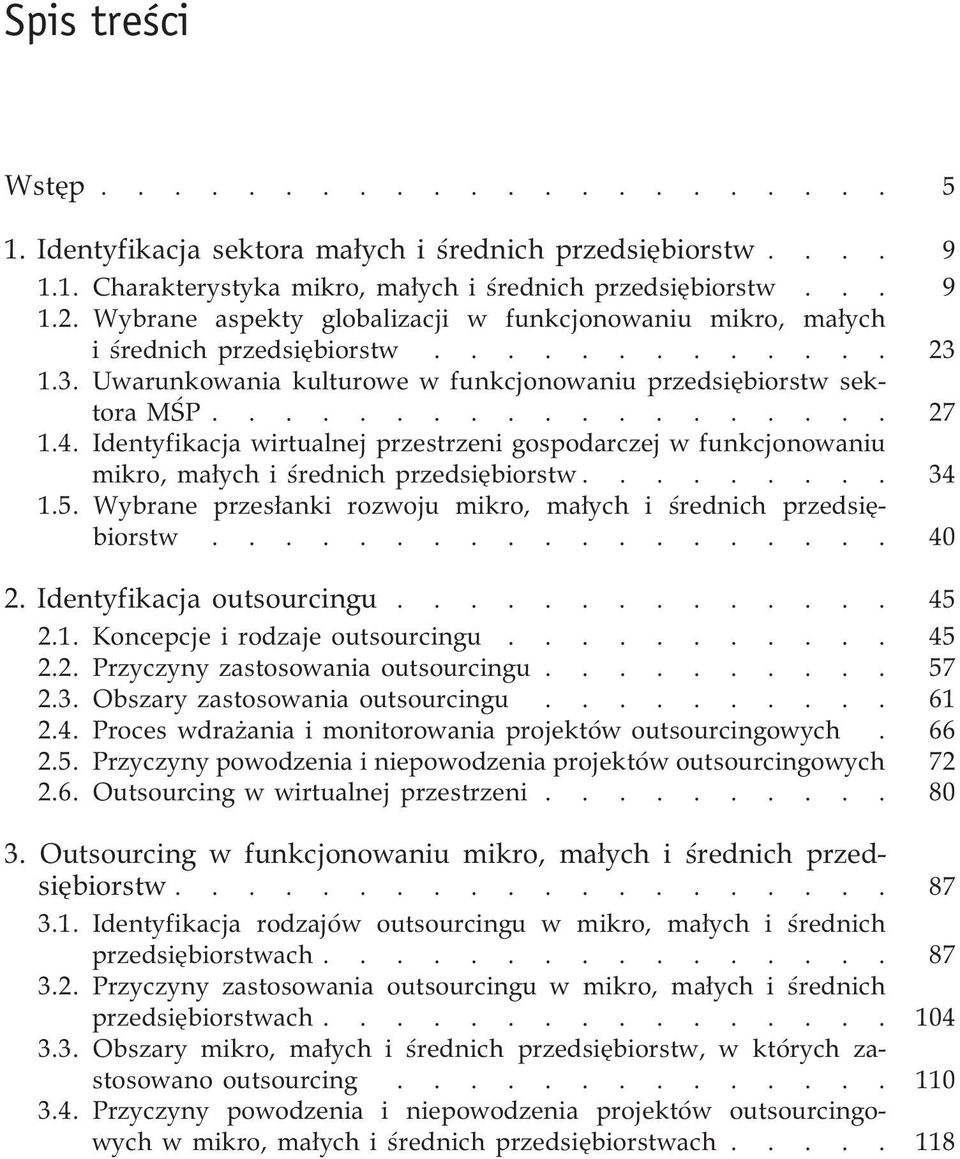 4. Identyfikacja wirtualnej przestrzeni gospodarczej w funkcjonowaniu mikro, małych i średnich przedsiębiorstw......... 34 1.5. Wybrane przesłanki rozwoju mikro, małych i średnich przedsiębiorstw.