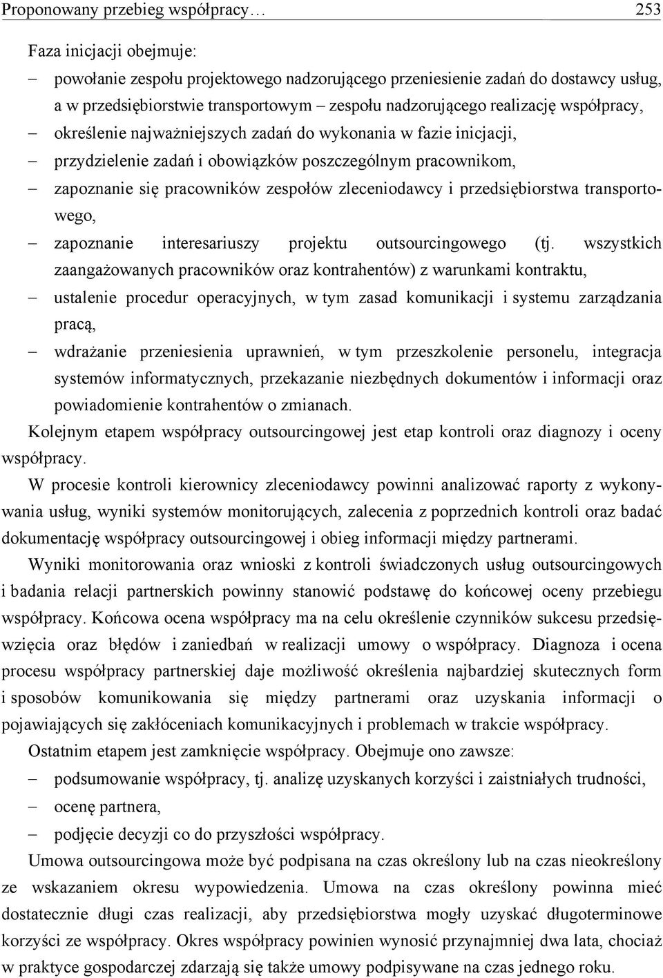 zleceniodawcy i przedsiębiorstwa transportowego, zapoznanie interesariuszy projektu outsourcingowego (tj.