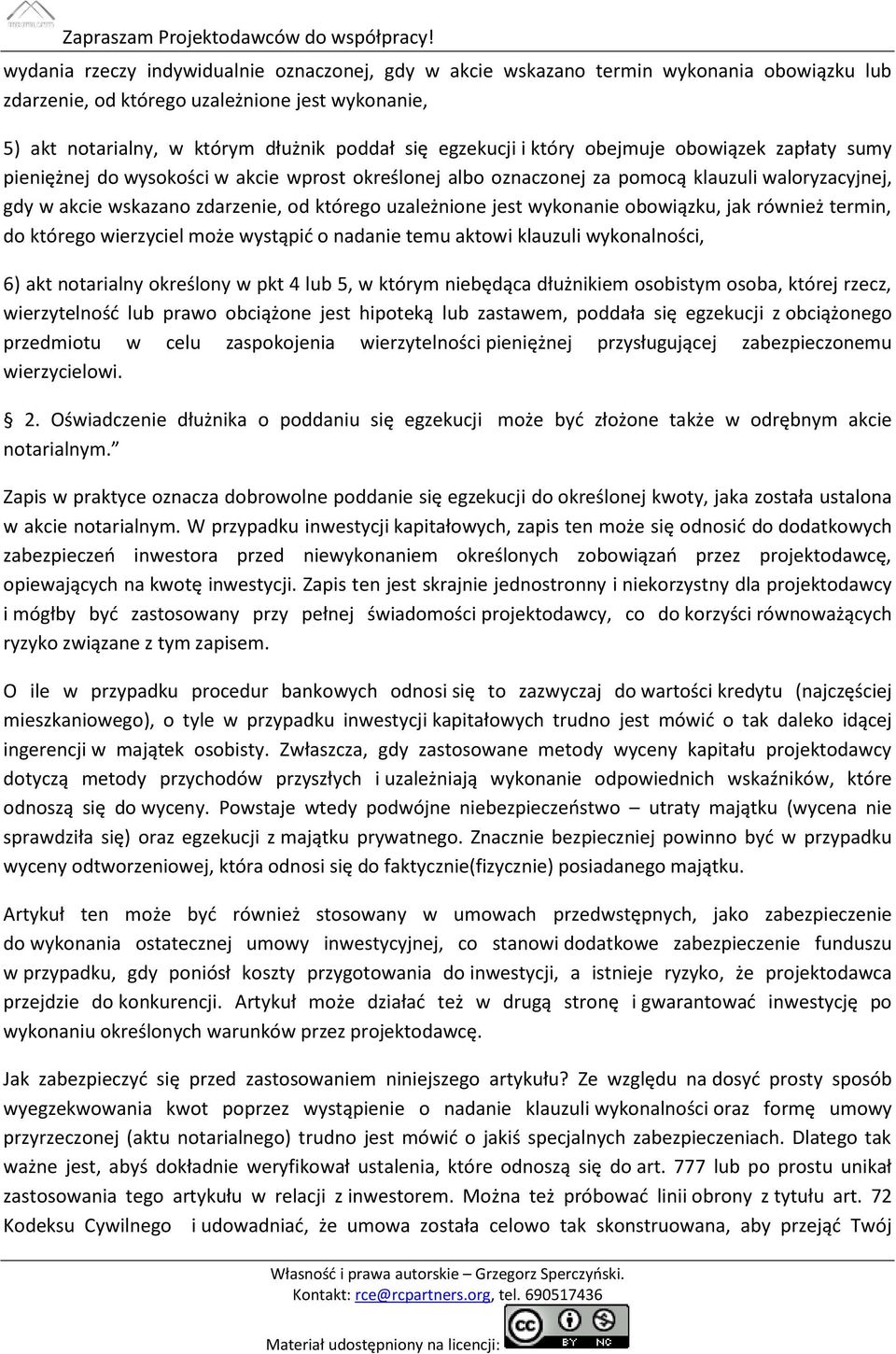 jest wykonanie obowiązku, jak również termin, do którego wierzyciel może wystąpić o nadanie temu aktowi klauzuli wykonalności, 6) akt notarialny określony w pkt 4 lub 5, w którym niebędąca dłużnikiem