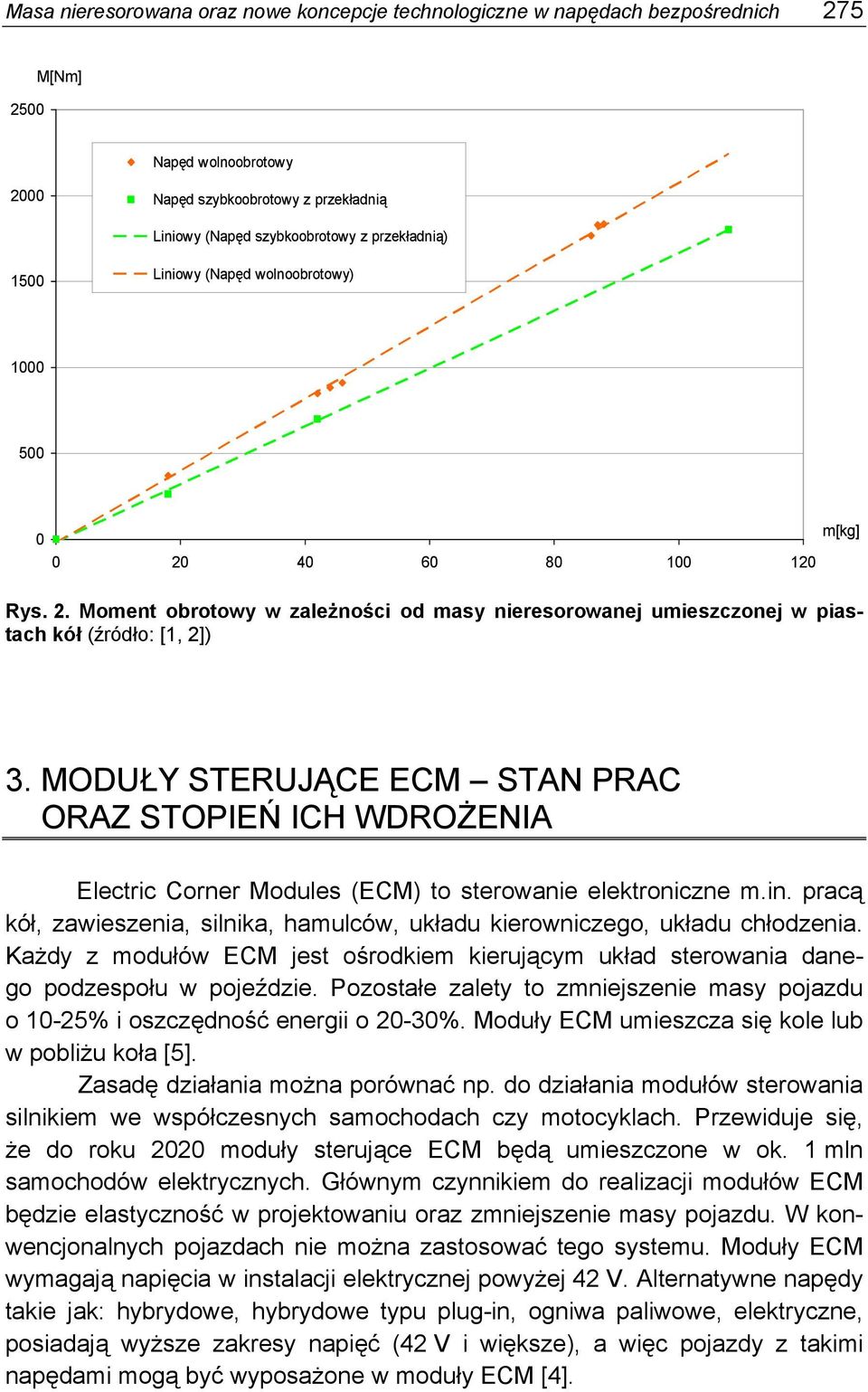 MODUŁY STERUJĄCE ECM STAN PRAC ORAZ STOPIEŃ ICH WDROŻENIA Electric Corner Modules (ECM) to sterowanie elektroniczne m.in.