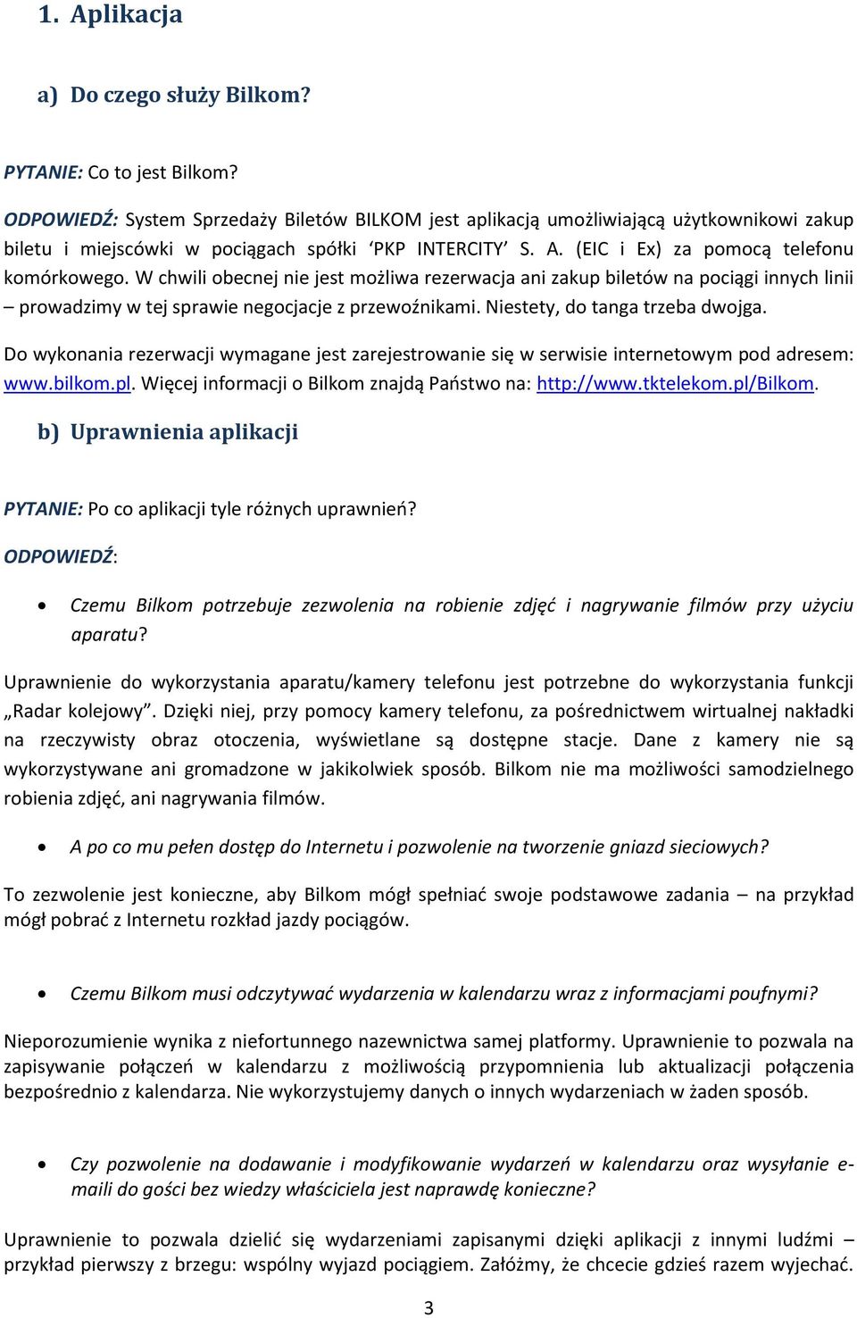 W chwili obecnej nie jest możliwa rezerwacja ani zakup biletów na pociągi innych linii prowadzimy w tej sprawie negocjacje z przewoźnikami. Niestety, do tanga trzeba dwojga.