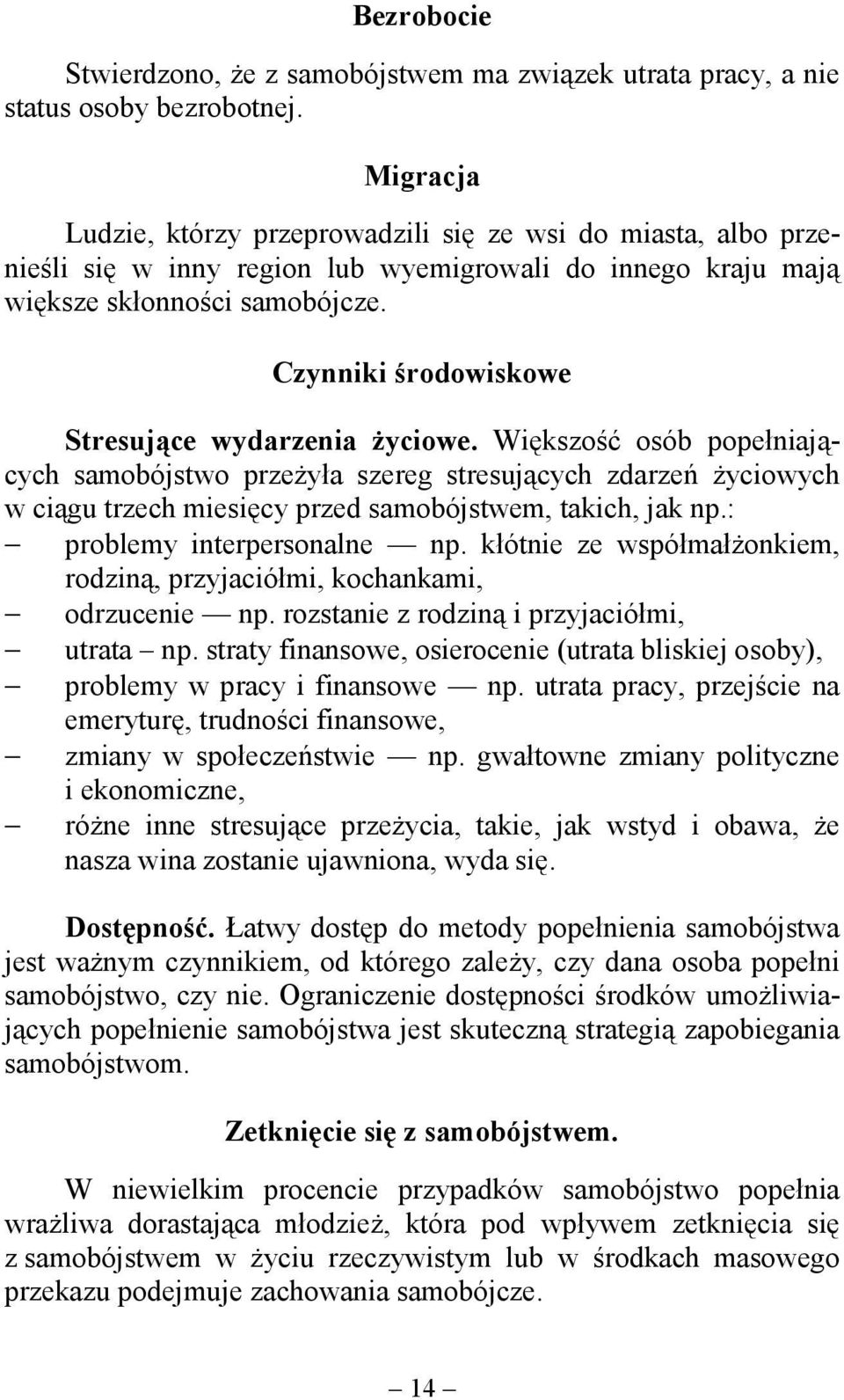 Czynniki środowiskowe Stresujące wydarzenia życiowe.