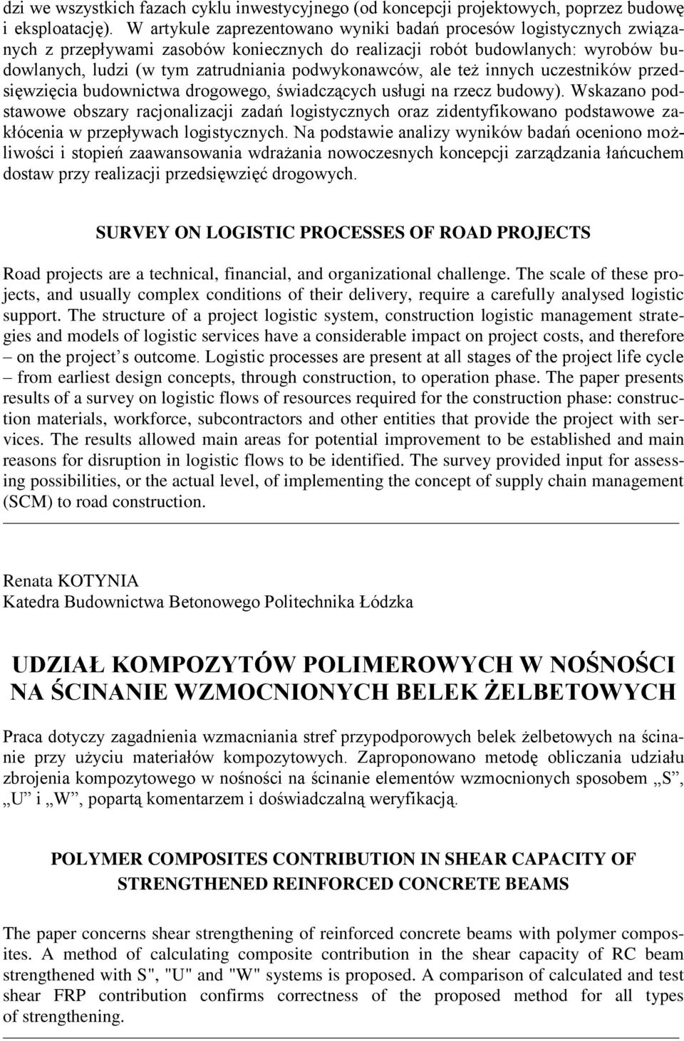 podwykonawców, ale też innych uczestników przedsięwzięcia budownictwa drogowego, świadczących usługi na rzecz budowy).