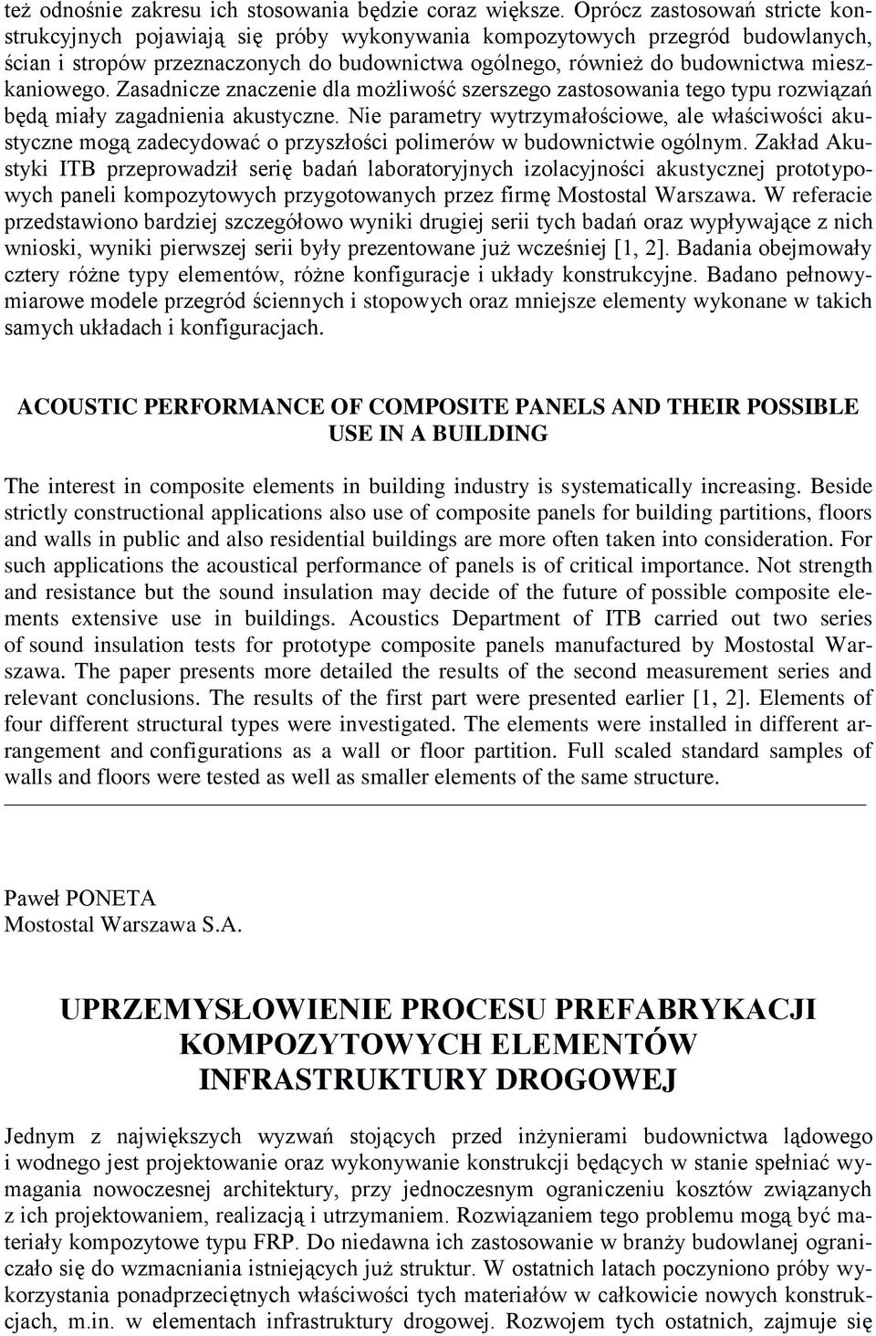 mieszkaniowego. Zasadnicze znaczenie dla możliwość szerszego zastosowania tego typu rozwiązań będą miały zagadnienia akustyczne.