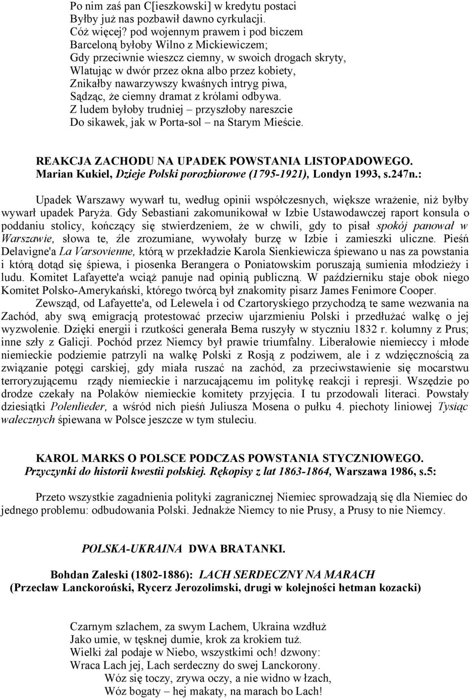 kwaśnych intryg piwa, Sądząc, że ciemny dramat z królami odbywa. Z ludem byłoby trudniej przyszłoby nareszcie Do sikawek, jak w Porta-sol na Starym Mieście.