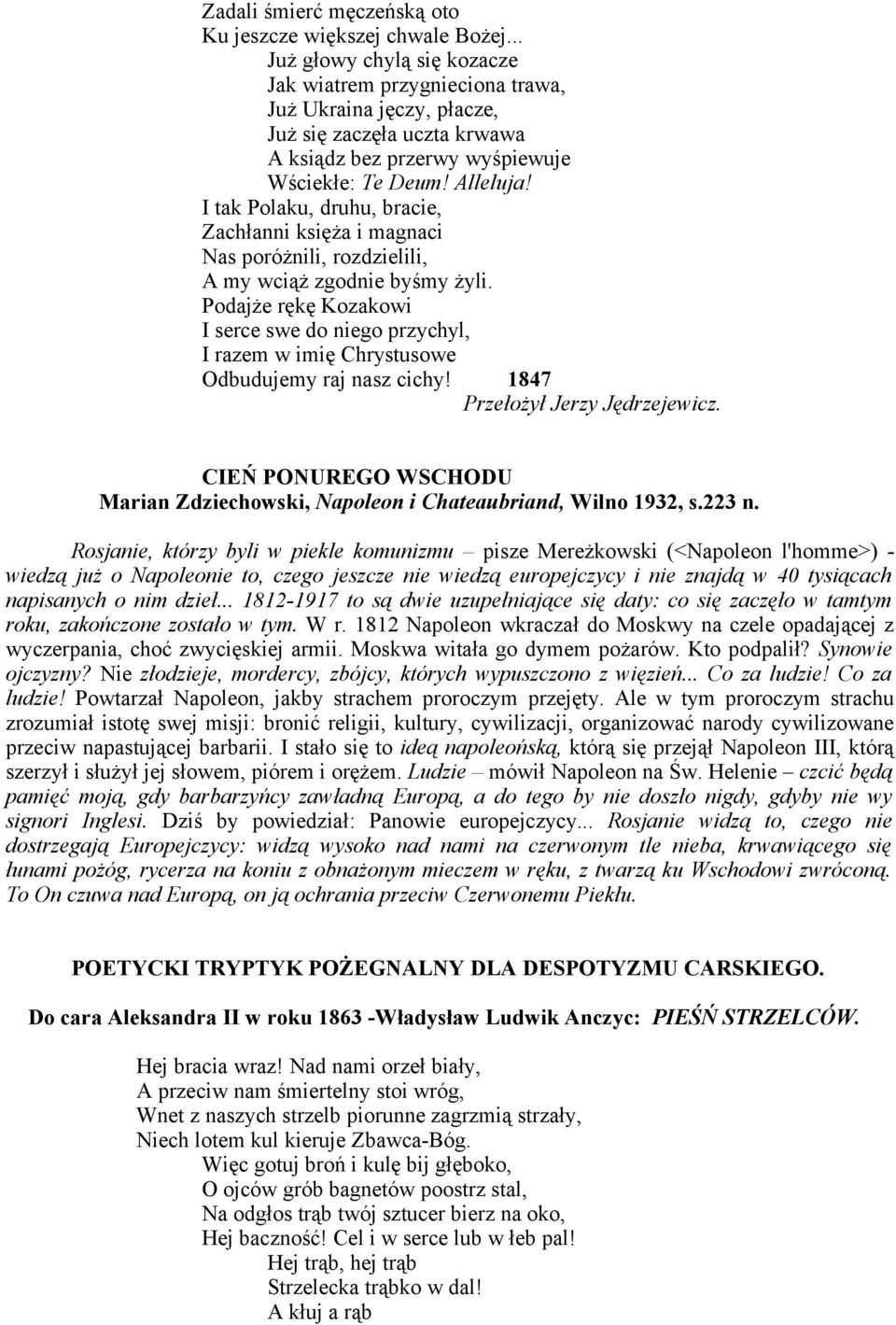 I tak Polaku, druhu, bracie, Zachłanni księża i magnaci Nas poróżnili, rozdzielili, A my wciąż zgodnie byśmy żyli.