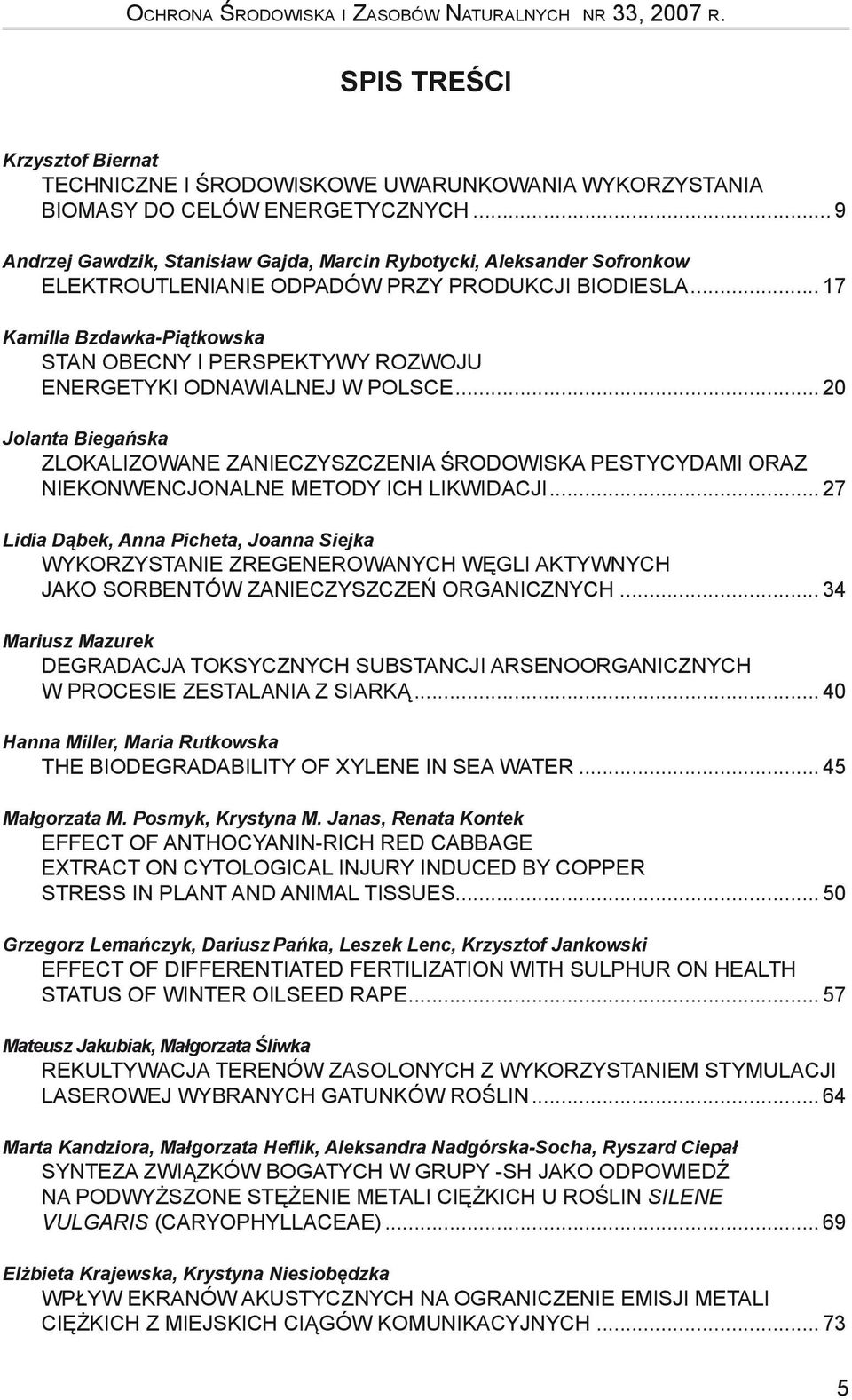 .. 17 Kamilla Bzdawka-Piątkowska Stan obecny i perspektywy rozwoju energetyki odnawialnej w Polsce.