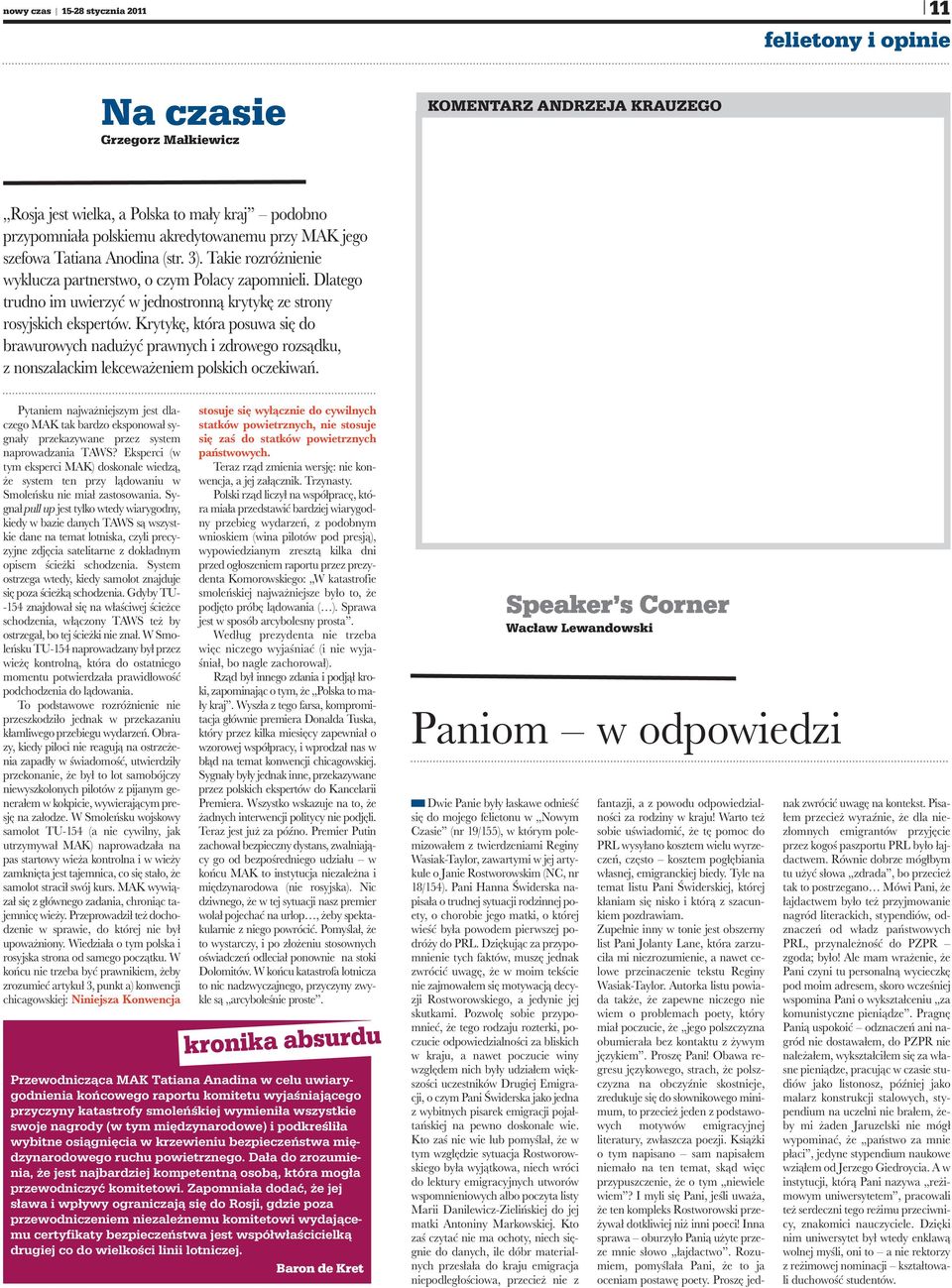 Krytykę, która posuwa się do brawurowych nadużyć prawnych i zdrowego rozsądku, z nonszalackim lekceważeniem polskich oczekiwań.