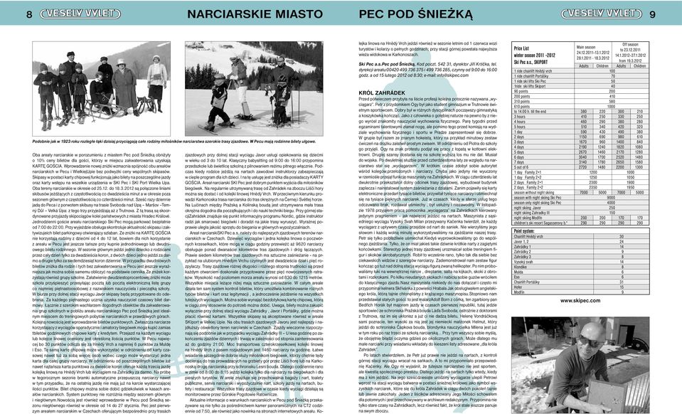 Wprowadzenie nowej zniżki wzmacnia spójność obu areałów narciarskich w Pecu i WielkiejUpie bez podwyżki ceny wspólnych skipasów.