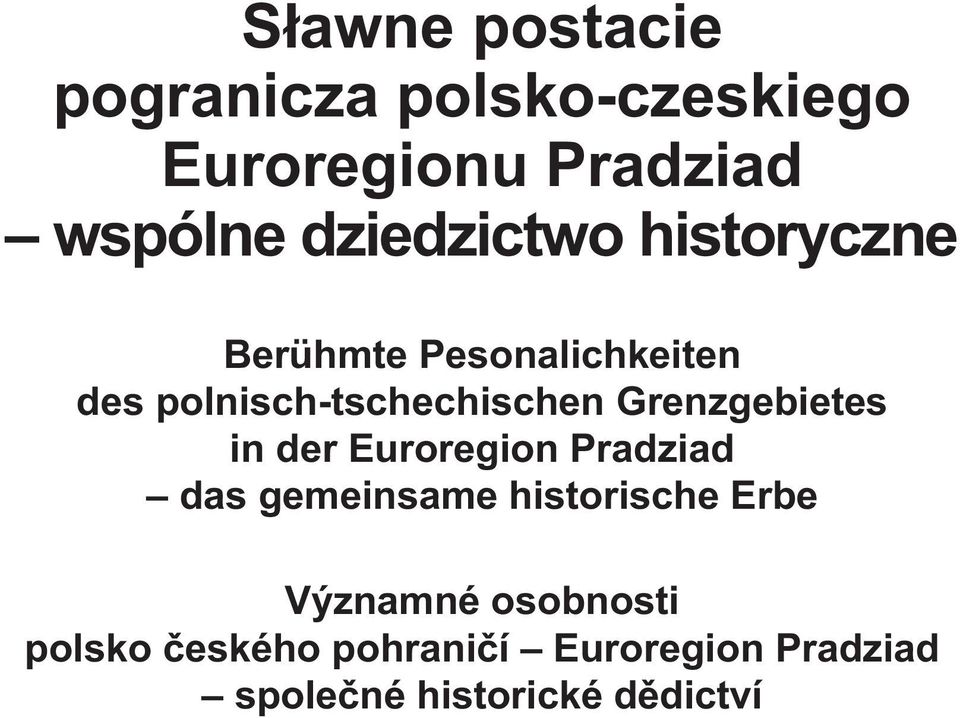 Grenzgebietes in der Euroregion Pradziad das gemeinsame historische Erbe