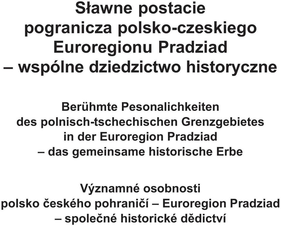 Grenzgebietes in der Euroregion Pradziad das gemeinsame historische Erbe