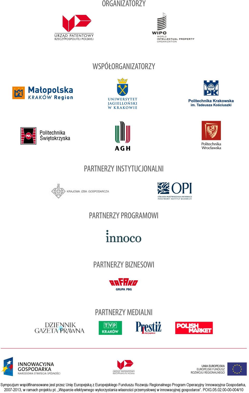 Europejskiego Funduszu Rozwoju Regionalnego Program Operacyjny Innowacyjna Gospodarka, 2007-2013, w ramach