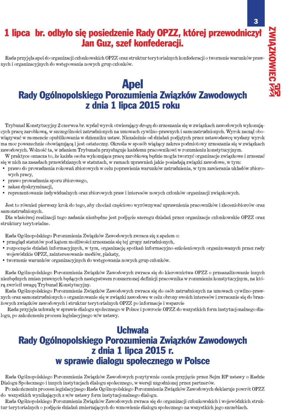 Apel Rady Ogólnopolskiego Porozumienia Związków Zawodowych z dnia 1 lipca 2015 roku 3 Trybunał Konstytucyjny 2 czerwca br.