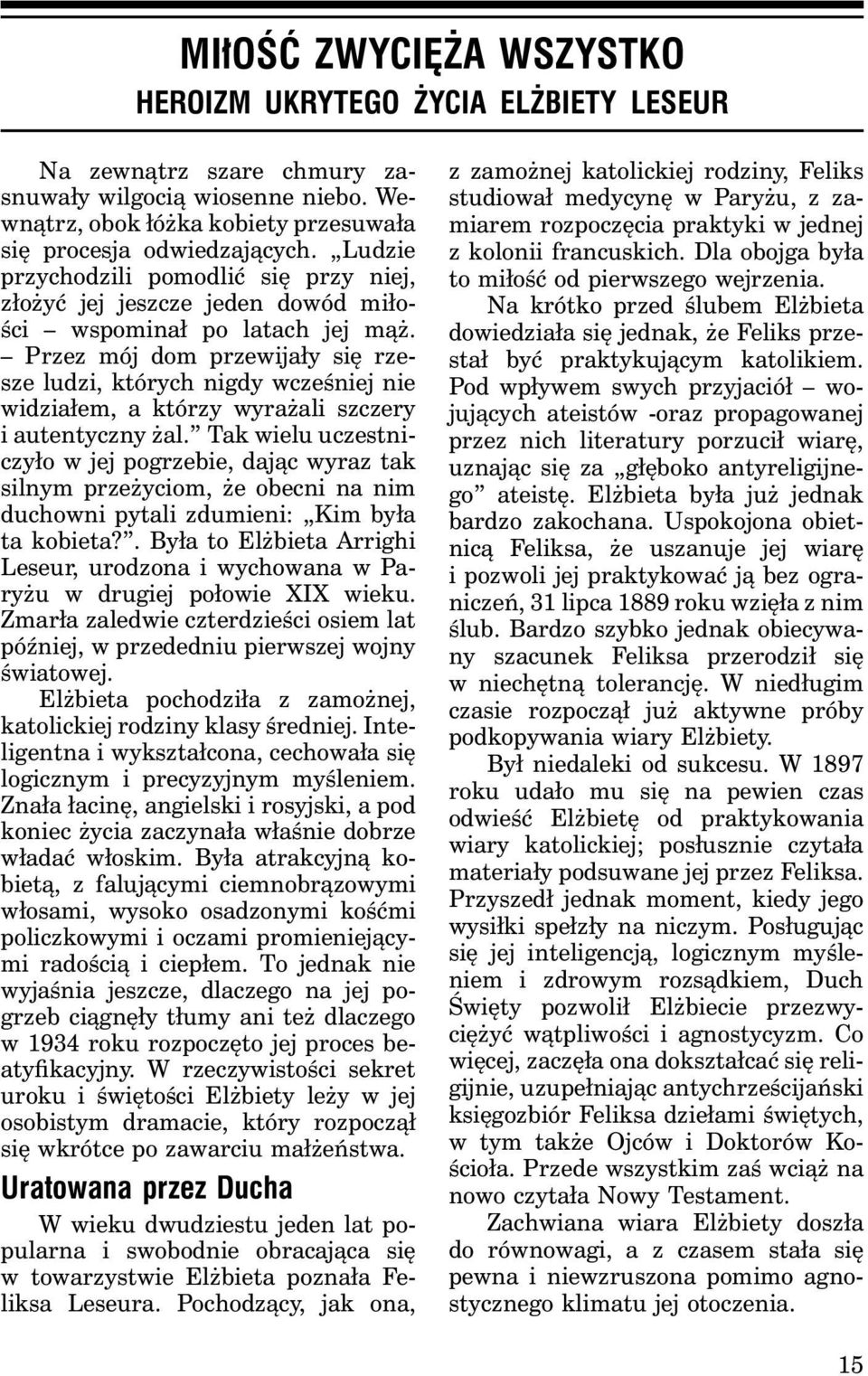 Przez mój dom przewijały się rzesze ludzi, których nigdy wcześniej nie widziałem, a którzy wyrażali szczery i autentyczny żal.