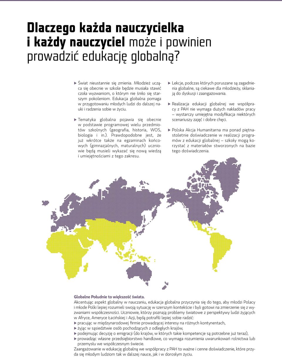 Edukacja globalna pomaga w przygotowaniu młodych ludzi do dalszej nauki i radzenia sobie w życiu.