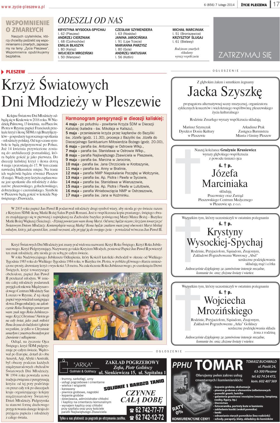 50 (Marszew) CZESŁAW SZYMENDERA l. 63 (Nosków) JANINA JAROCIŃSKA l. 91 (Lipe Trzecie) MARIANNA PARZYSZ l. 80 (Gola) ANDRZEJ MATUSIAK l. 56 (Kotlin) MICHAŁ MARCINIAK l.