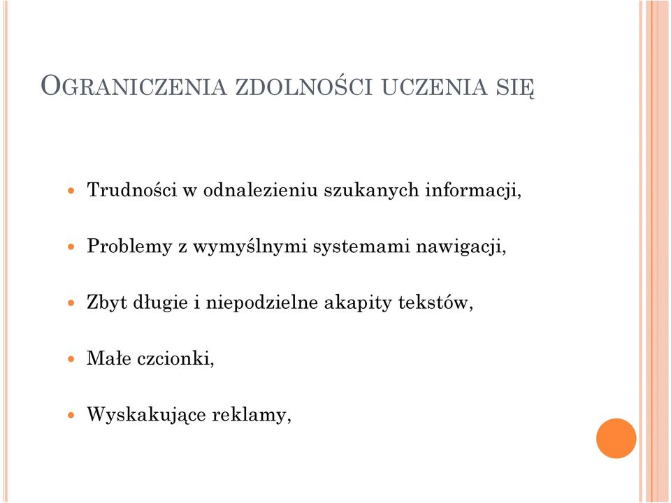 wymyślnymi systemami nawigacji, Zbyt długie i