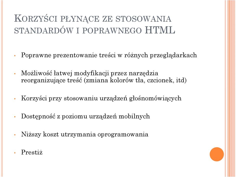 reorganizujące treść (zmiana kolorów tła, czcionek, itd) Korzyści przy stosowaniu