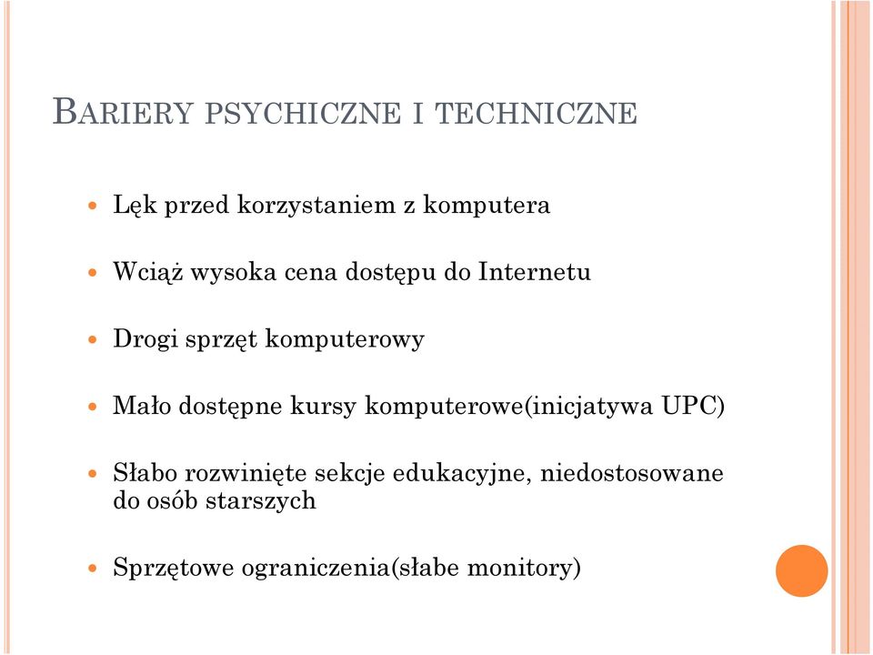 dostępne kursy komputerowe(inicjatywa UPC) Słabo rozwinięte sekcje