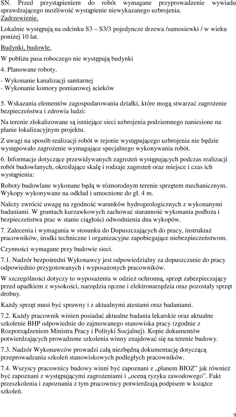 - Wykonanie kanalizacji sanitarnej - Wykonanie komory pomiarowej ścieków 5.