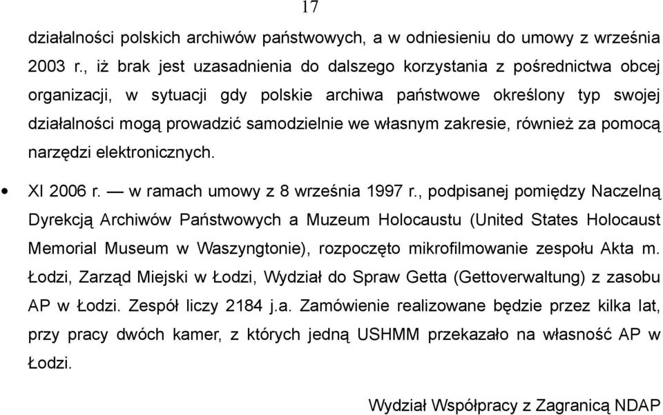 zakresie, również za pomocą narzędzi elektronicznych. XI 2006 r. w ramach umowy z 8 września 1997 r.