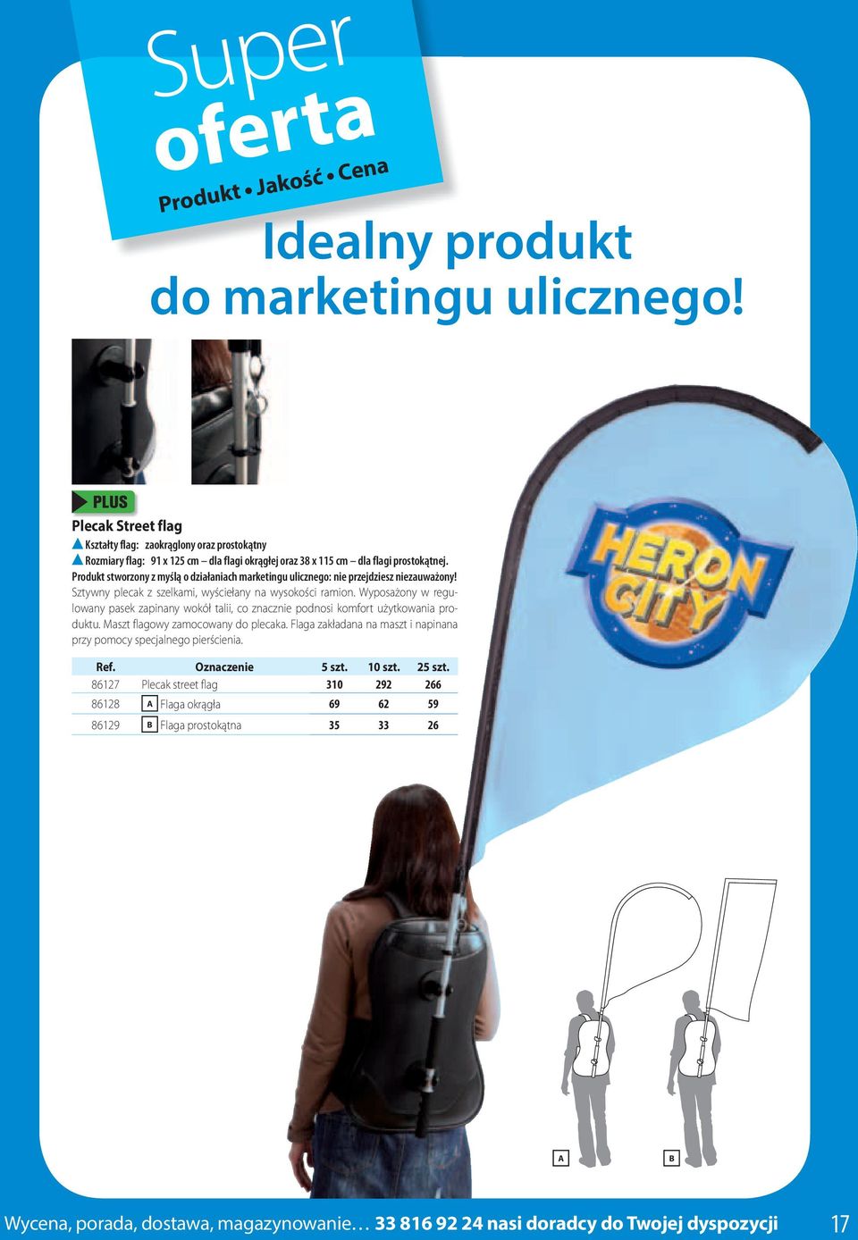 Produkt stworzony z myślą o działaniach marketingu ulicznego: nie przejdziesz niezauważony! Sztywny plecak z szelkami, wyściełany na wysokości ramion.