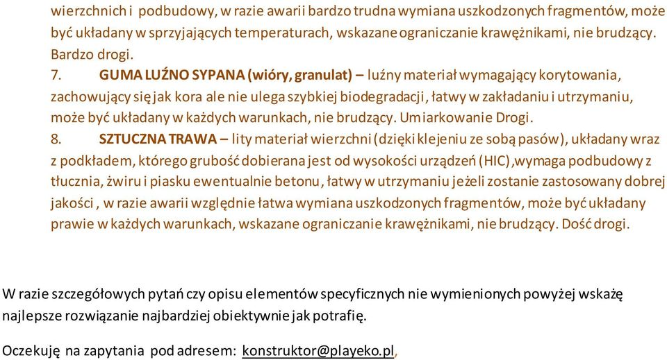 każdych warunkach, nie brudzący. Umiarkowanie Drogi. 8.