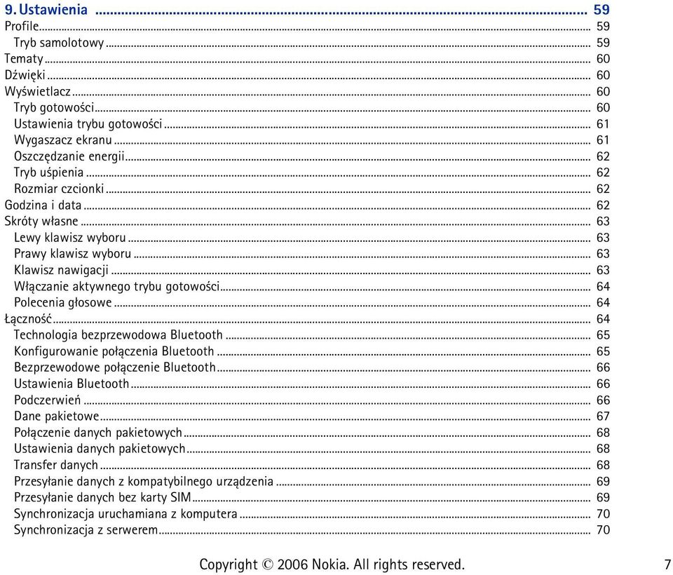 .. 63 W³±czanie aktywnego trybu gotowo ci... 64 Polecenia g³osowe... 64 ±czno æ... 64 Technologia bezprzewodowa Bluetooth... 65 Konfigurowanie po³±czenia Bluetooth.