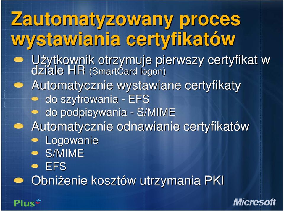 wystawiane certyfikaty do szyfrowania - EFS do podpisywania - S/MIME